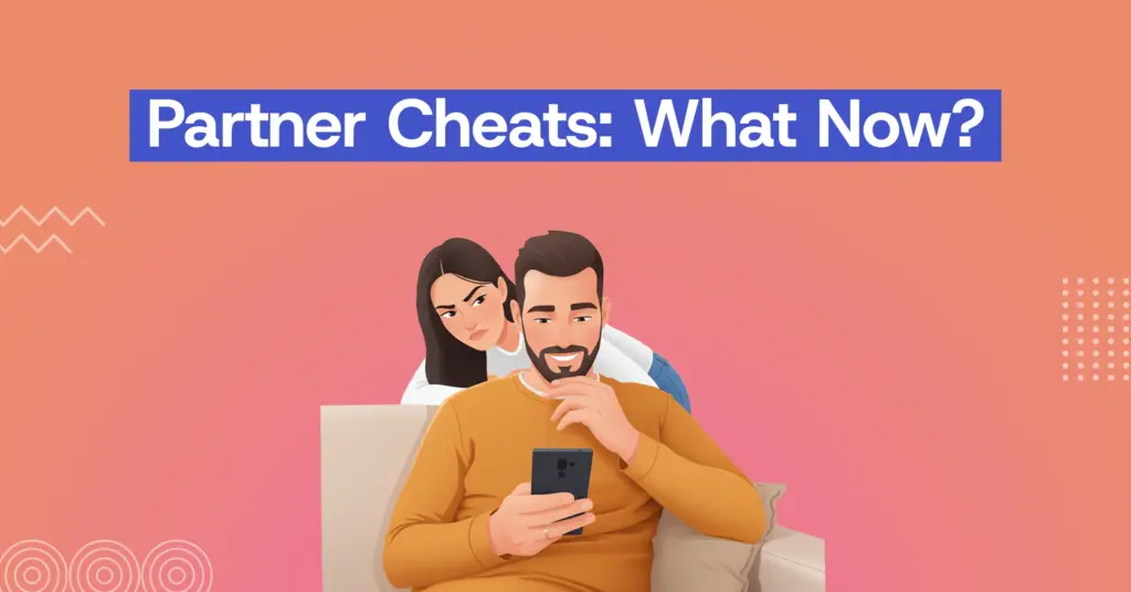 How to Move Forward After a Partner Cheats