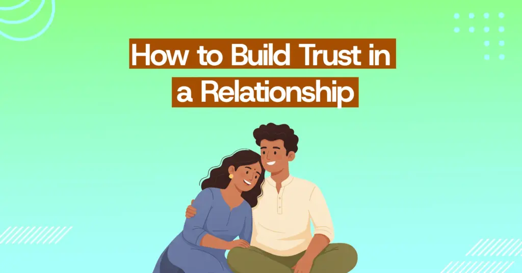 How to Build Trust in a Relationship: Steps Toward Deeper Connection & Security | online counselling in malayalam