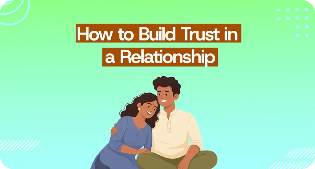 How to Build Trust in a Relationship: Steps Toward Deeper Connection & Security | online counselling in malayalam