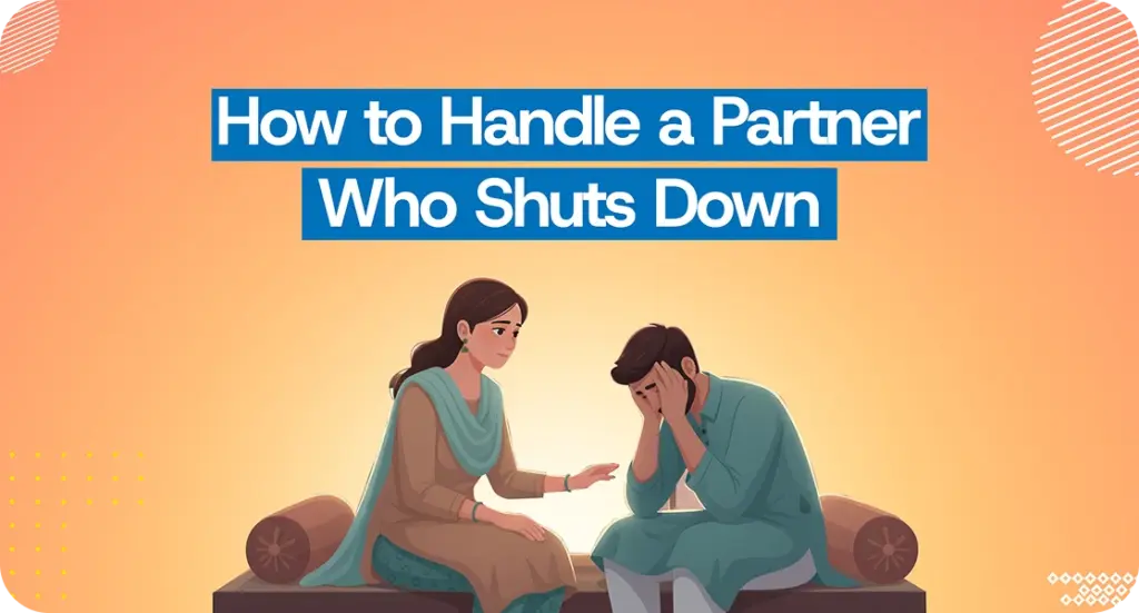 what to do when your partner shut down during on conflict | online counselling in kerala