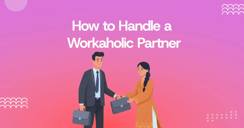 How to deal with a partner who prioritizes work over a relationship | Online counselling in kerala