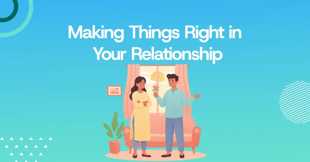 How to Apologize in a Relationship and Make Things Right After a Fight | online counselling in kerala