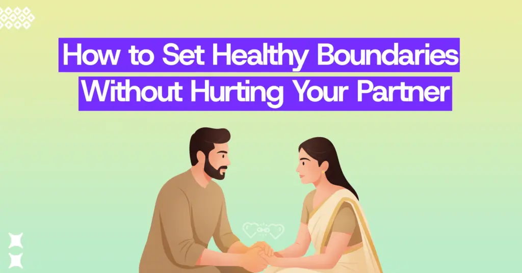 How to set boundaries in a relationship (without pushing them away) | online counselling in kerala