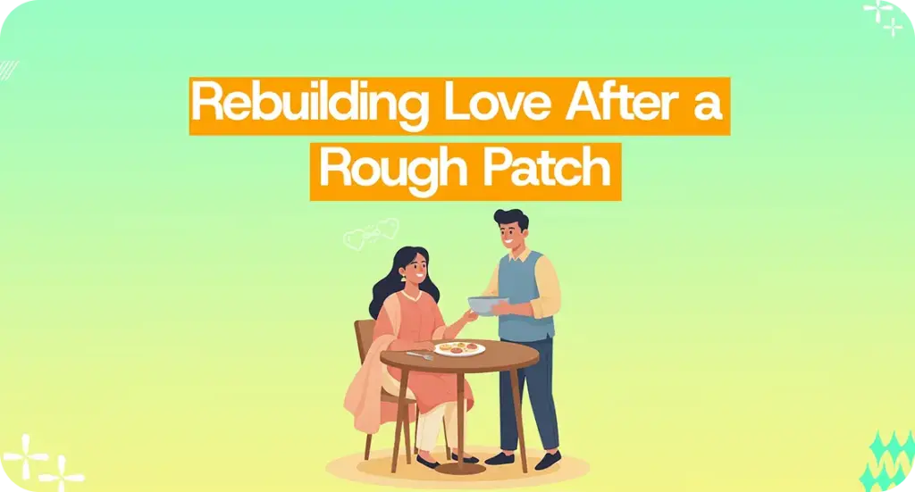 How to Rebuild and Strengthen Your Relationship After a Rough Patch| online counselling in kerala