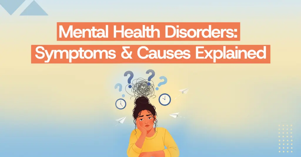 Mental Health Disorders Symptoms, Causes, Types & Treatment | online counselling in kerala
