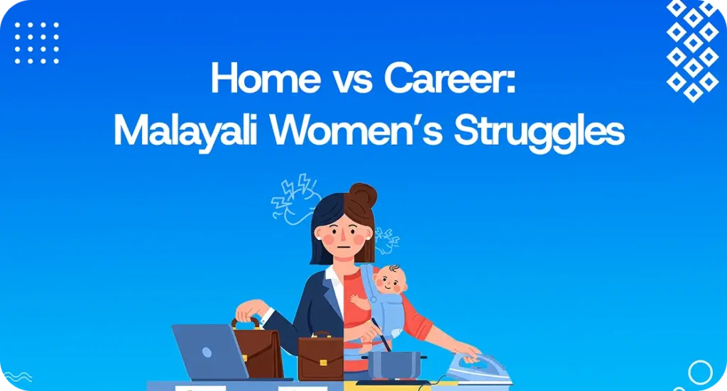 Challenges of Balancing Home and Career: Married Malayali Women