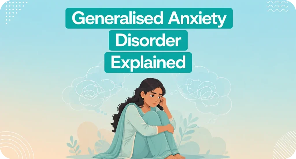 generalised anxiety disorder.