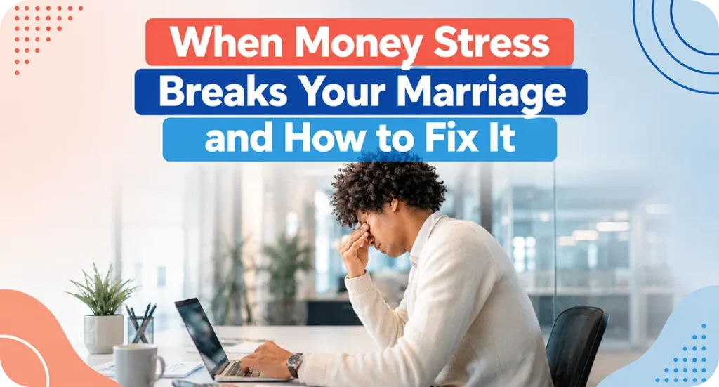 financial stress is killing my marriage?